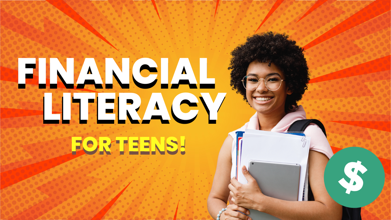 Financial Literacy for Teens Workshop - July 18, 2023!